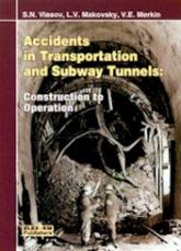 Vlasov, S.N.; Makovsky, L.V.; Merkin, V.E.: Accidents in transportation and subway tunnels: construction to operation