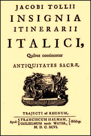 Tollii, Jacobi; , : Insignia Itinerarii Italici, quibus continentur Antiquitates Sacrae.   ,   