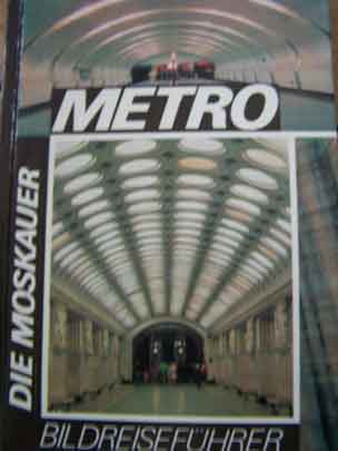 , : Die Moskauer Metro.  :    