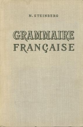 , ..; Steinberg, N:   . Grammaire Francaise