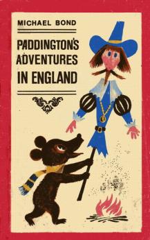 Bond, Michael: Paddington's Adventures in England /     