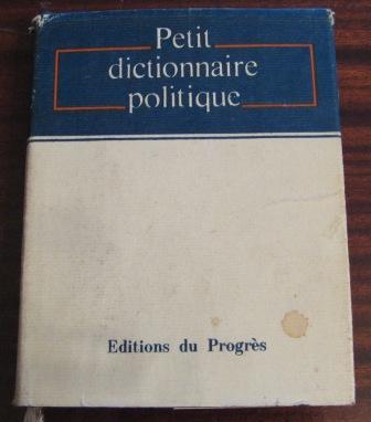 . , .; , .: Petit dictionnaire politique