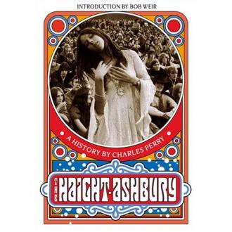 Perry, Charles: The Haight-Ashbury: A History