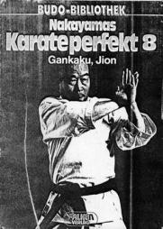 Nakayama, Masatoshi: Nakayamas Karate perfekt 8.Kata 4:Gankaku, Jion