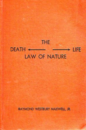 Maxwell, Raymond Westbury Jr: The Death-Life of Nature