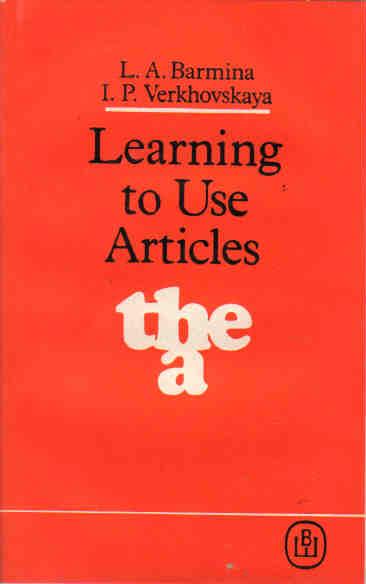 ,  ; ,  :    Learning to Use Articles