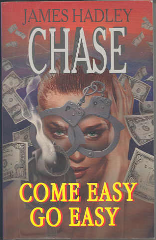 Chase, J.H.: Come easy, go easy