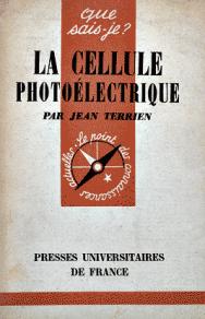 Terrien, Jean: La cellule photoelectrique