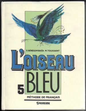 , ..; , .:  :      5    / L'oiseau bleu. Methode de Francais