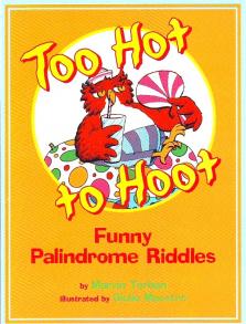 Terban, Marvin: Too hot to hoot: Funny palindrome riddles /  -