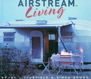 Littlefield, Bruce: Airstream Living