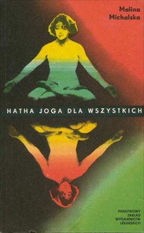 Michalska, Malina: Hatha joga dla wszystkich
