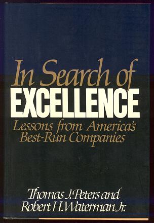 Peters, Thomas J.; Waterman, Robert H. Jr.: In Search of Excellence: Lessons from America's Best-Run Companies