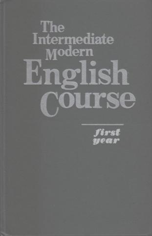 , ..; , ..; , ..:   :  1-      . (The Intermediate Modern English Course: first year)