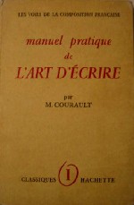 Courault, M.: Manuel pratique de l'art d'ecrire