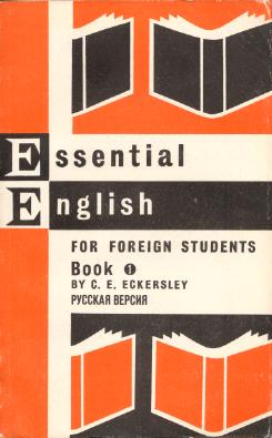 Eckersley, C.E.; , ..:   .   / Essential English for Foreign Students