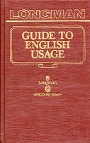 , .; , .: Longman Guide to English Usage. (   )