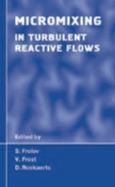 . Frolov, S.; Frost, V.; Roekaerts, D.: Micromixing in turbulent reactive flows