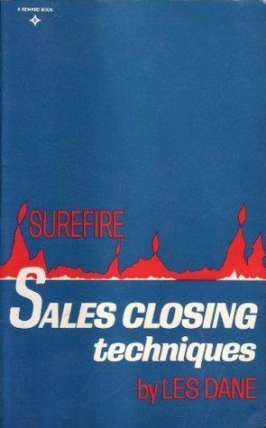 Dane, Les: Surefire Sales Closing Techniques