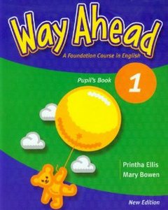 Ellis, Printha; Bowen, Mary: Way Ahead 1. A Foundation Course in English. Pupil's Book