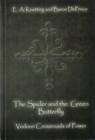 Koetting, E.A.: The Spider and the Green Butterfly: Vodoun Crossroads of Power