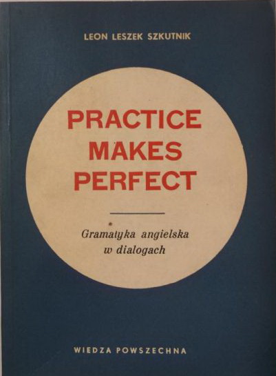 Szkutnik, Leon Leszek: Practice makes perfect