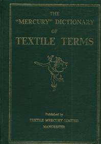 [ ]: The "mercury" dictionary of textile terms