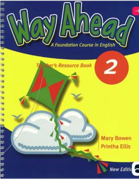 Printha, Ellis; Bowen, Mary: Way Ahead A Foundation Course in English Teacher"s Resource Book 2