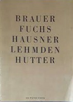 [ ]: Die Wiener Schule. Brauer, Fuchs, Hausner, Lehmden, Hutter