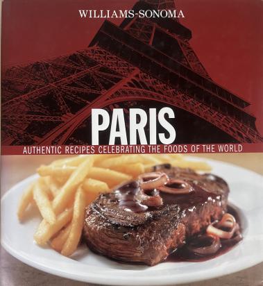 Williams, Ch.: Paris. Authentic Recipes Celebrating the Foods of the World