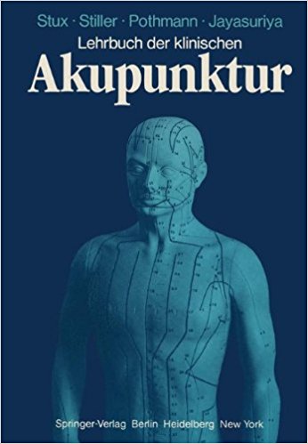 Stux, G.; Stiller, N.; Pothmann, R.  .: Lehrbuch der klinischen Akupunktur