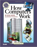 White, Ron: How Computers Work