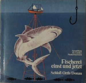 [ ]: Fischerei einst und jetzt/fischereiausstellung 1983