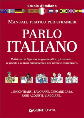 Lizzadro, Carmen; Marinelli, Elvira; Peloso, Annalisa: Parlo italiano. Manuale pratico per stranieri