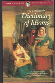 Kirkpatrick, Jane; Schwarz, C.M.: Wordsworth Dictionary of Idioms