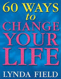Field, Lynda: 60 ways to change your life
