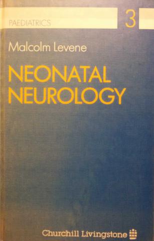 Levene, Malcolm I: Neonatal Neurology
