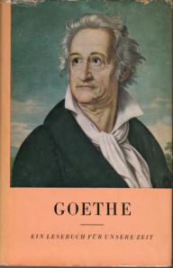 Goethe, J.W.: Ein Lesebuch fur unsere Zeit