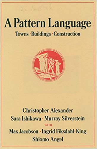 Alexander, Christopher; Ishikawa, Sara; Silverstein, Murray: A Pattern Language. Towns. Buildings. Construction