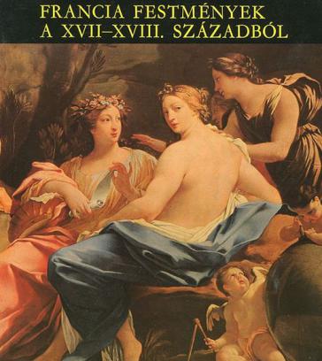 Szigethi, Agnes: Francia Festmenyek a XVII  XVIII Szazadbol /   XVII  XVIII 