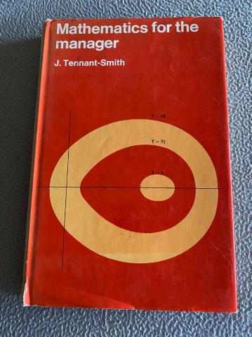 Tennant-Smith, J.: Mathematics for the Manager