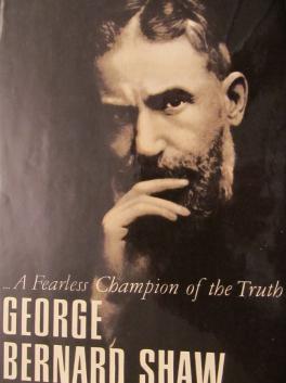 Show, George Bernard: A Fearless Champion of the Truth