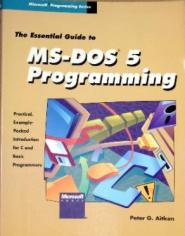 Aitken, Peter: The Essential guide to MS-DOS 5 Programming