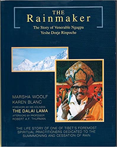 Woolf, Marsha; Blanc, Karen: The rainmaker: The Story of Venerable Ngagpa Yeshe Dorje Rinpoche