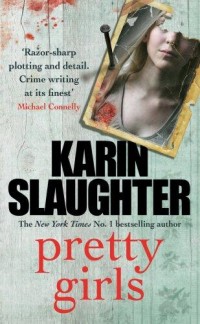 Slaughter, Karin: Pretty Girls