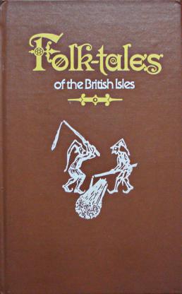 . Riordan, James; , : Folk-tales of the British Isles.    