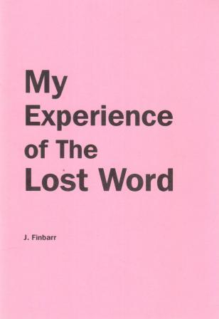 Finbarr, James: My Experience of The Lost Word