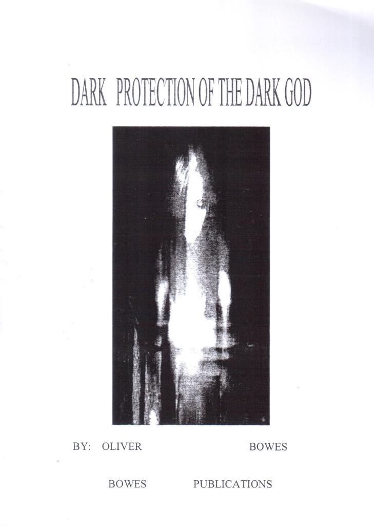 Bowes, Oliver: Dark Protection of the Dark God