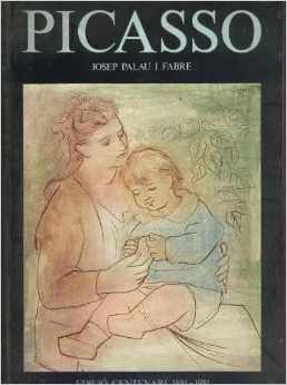 Palau I Fabre, Josep: Picasso. Edicio centenari 1881-1981