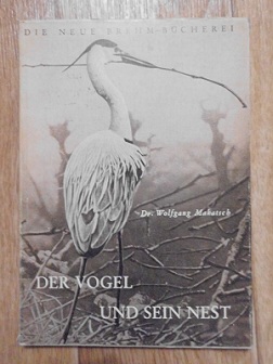 Makatsch, Wolfgang: Der Vogel und sein nest